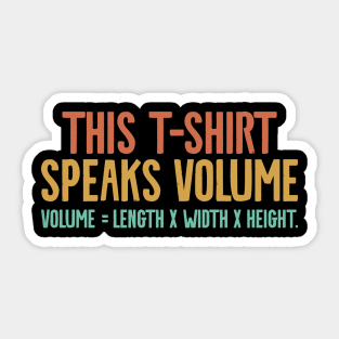 This tshirt Speaks Volume Sticker